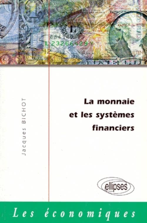 La monnaie et les systèmes financiers (LES ECONOMIQUES) Books