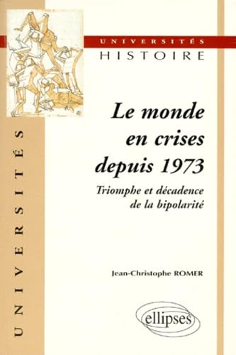 Le monde en crises depuis 1973 - Triomphe et décadence de la bipolarité (Universités) Politics & History