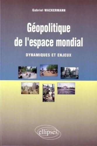 Géopolitique de l'espace mondial : Dynamiques et enjeux book