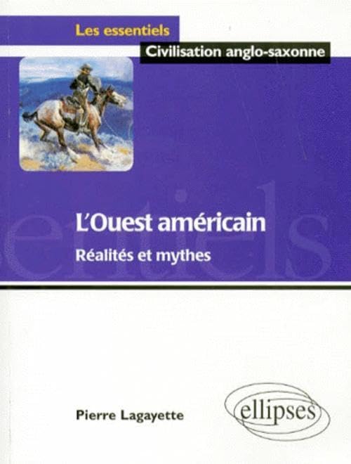 L'Ouest américain : Réalités et mythes (Les essentiels de civilisation) Politics & History