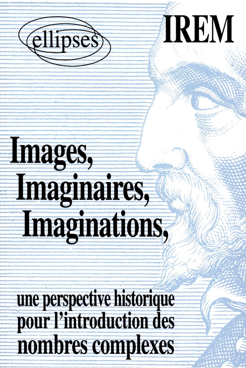 Images, Imaginaires, Imaginations : Une perspective historique pour l'introduction de nombres complexes book