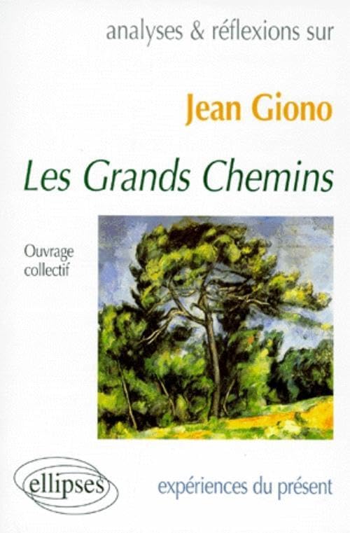 Giono, Les Grands Chemins (Analyses & Réflexions) Non-fiction