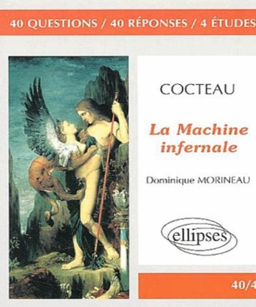 Cocteau, La Machine infernale (40/4 40 questions 40 réponses) Non-fiction