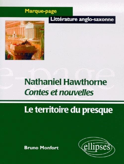 Contes et nouvelles : Nathaniel Hawthorne, le territoire du presque book