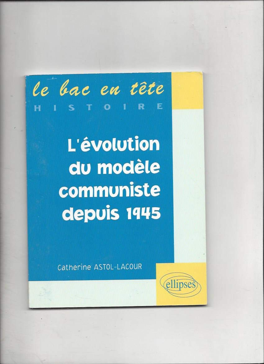 évolution du modèle communiste depuis 1945 (L') (LE BAC EN TETE) Non-fiction