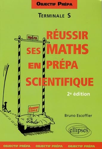 Objectif prépa - Terminale S - Réussir ses Mathématiques en prépa scientifique Non-fiction