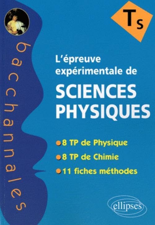 L'épreuve expérimentale au baccalauréat de sciences physiques: Terminale S (Bacchannales) Non-fiction