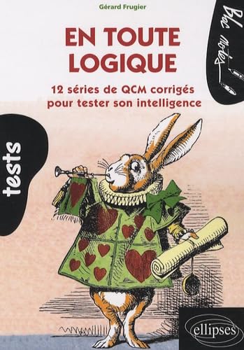 En Toute Logique. 12 séries de QCM corrigés pour tester son intelligence book