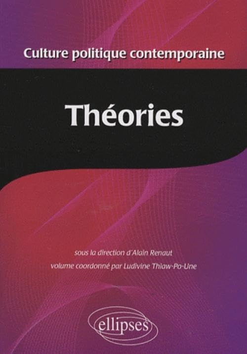 Culture politique contemporaine. Volume 3 - Les théories: Tome 3, Théories Politics & History