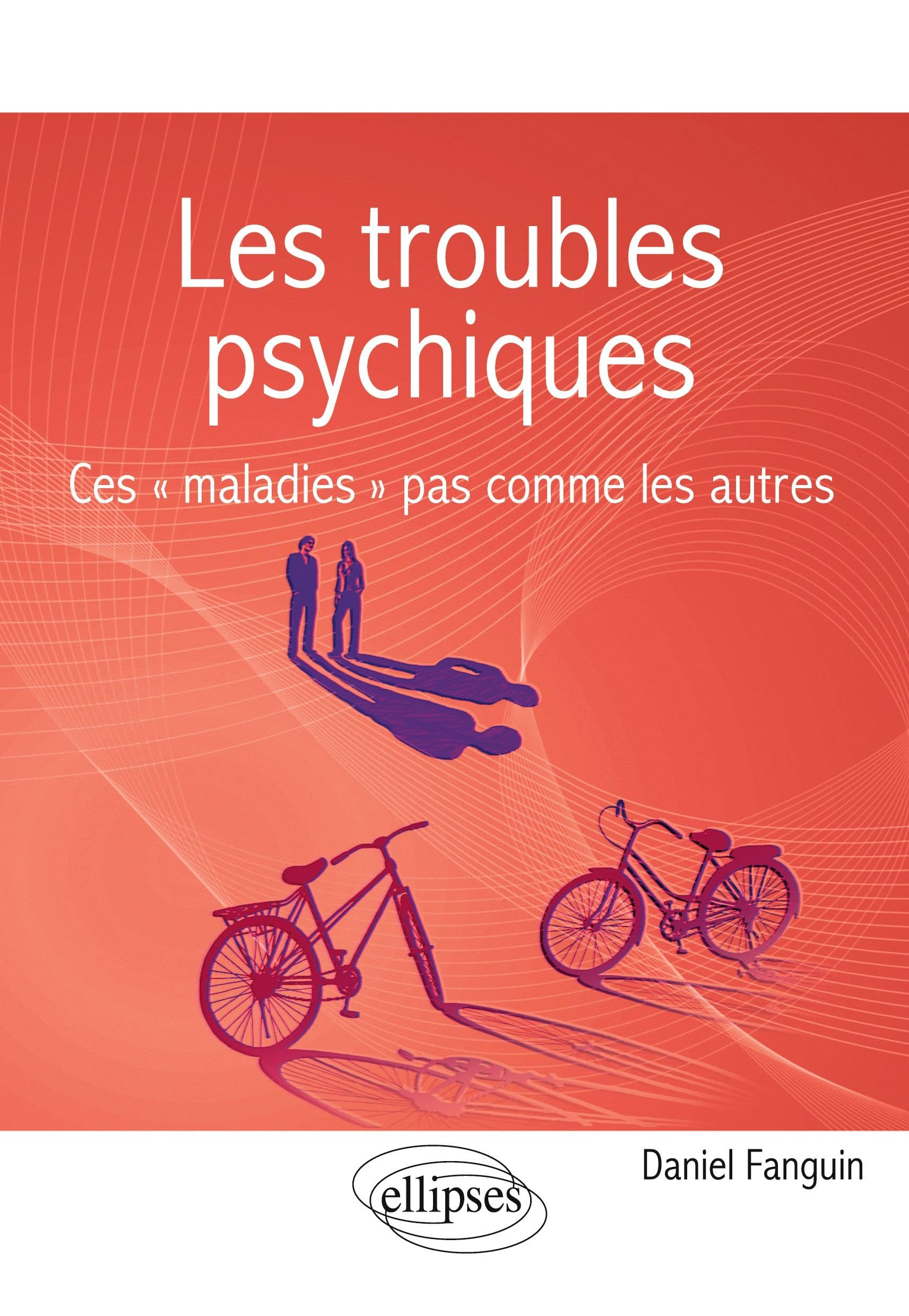 Les troubles psychiques: Ces "maladies" pas comme les autres book