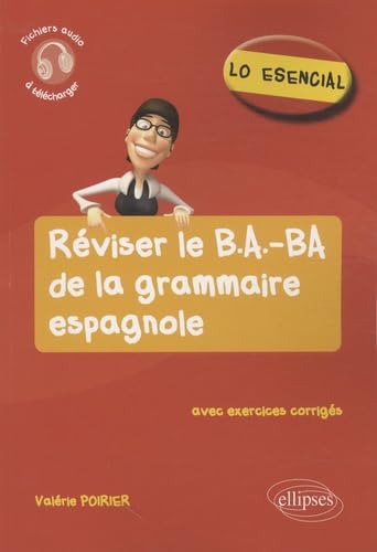 Lo esencial: Réviser le B.A-BA de la grammaire espagnole book