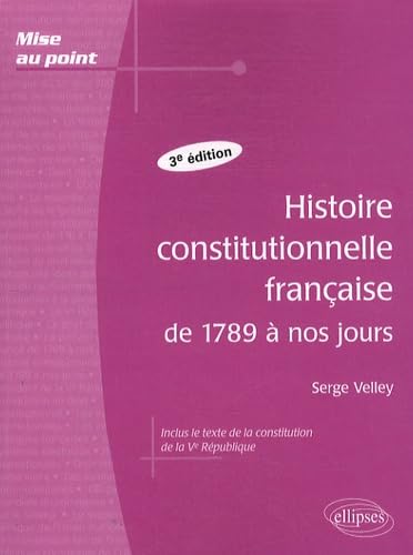 Histoire constitutionnelle française de 1789 à nos jours - 3e édition (Mise au point) Law