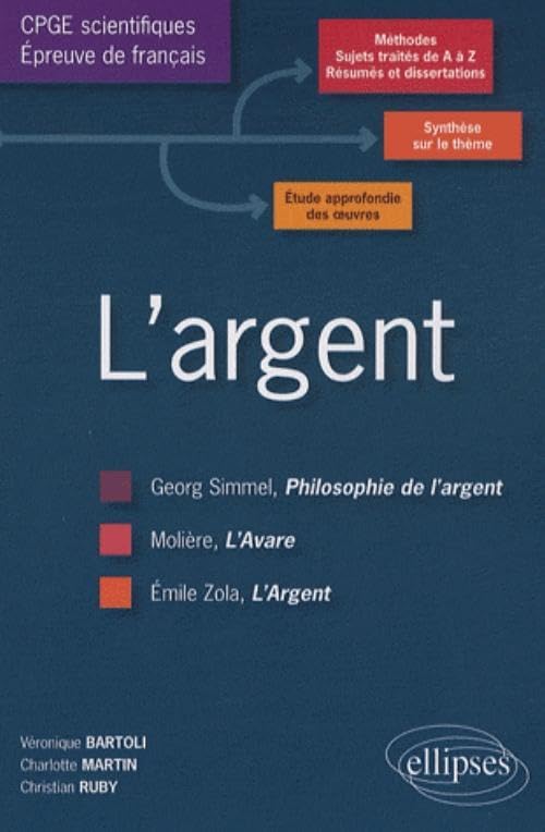 L'argent: L'épreuve de français, conseils pratiques/corrigés programme 2010-2011 : Molière-Zola-Simmel book