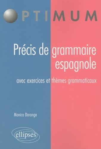 Précis de grammaire espagnole. Avec exercices et thèmes grammaticaux (Optimum) Foreign Languages ​​& Dictionaries