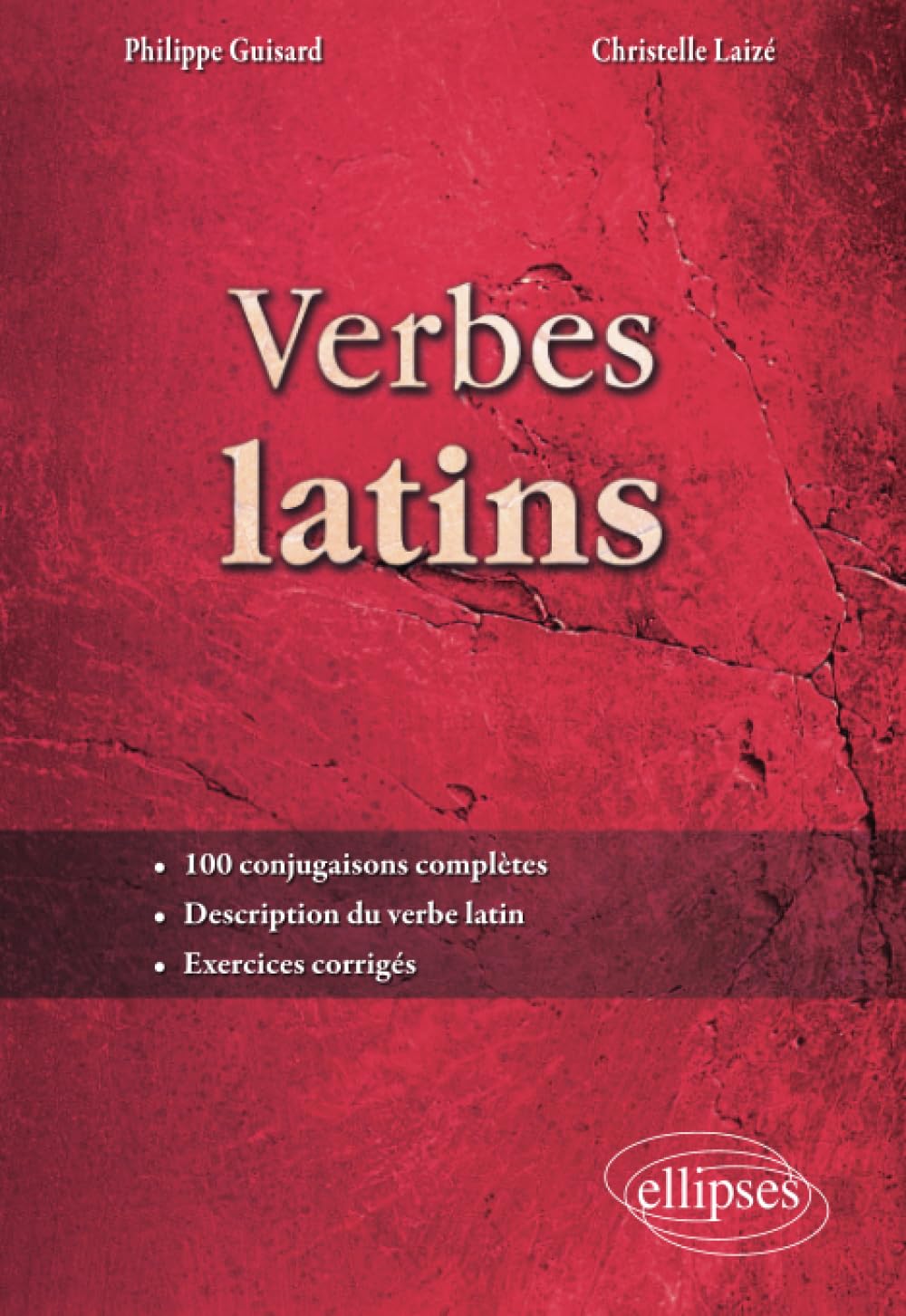 Verbes latins. 100 conjugaisons complètes. Description du verbe latin. Exercices corrigés Law