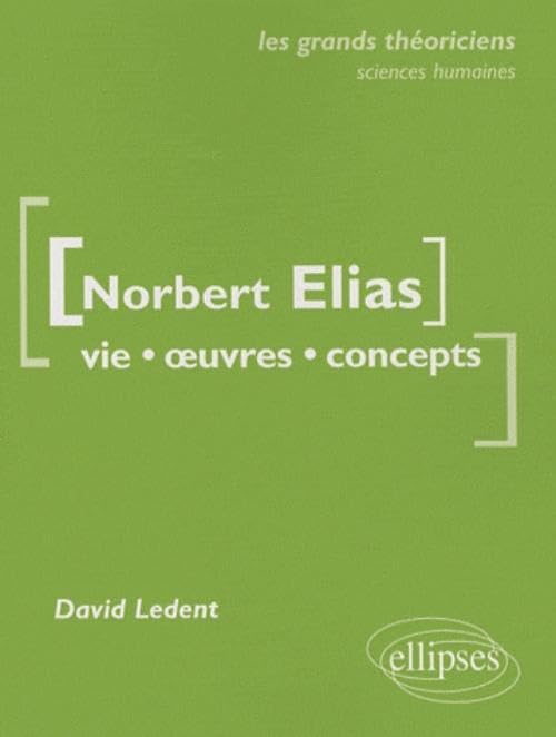 Elias Norbert - Vie, oeuvres, concepts (Les grands théoriciens) Books