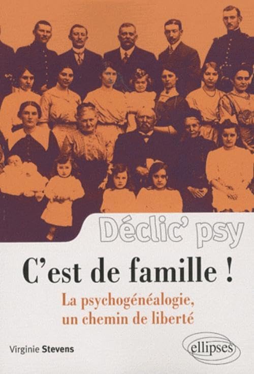 C'est de famille ! La psychogénéalogie, un chemin de liberté (Déclic' Psy) Books