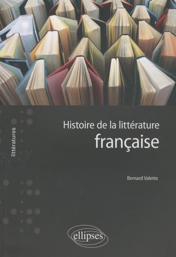 Histoire de la littérature française (Littératures) Books