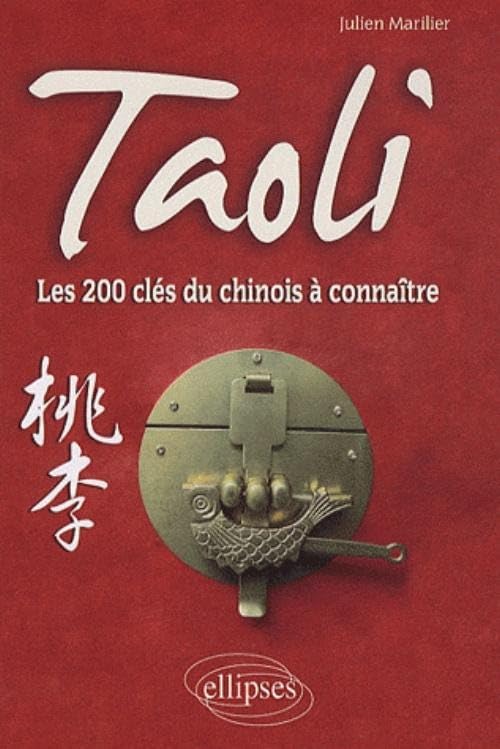 Taoli • Les 200 clés du chinois à connaître Foreign Languages ​​& Dictionaries
