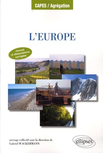 L'Europe. Manuel et dissertations corrigées: Approche géographique (CAPES/AGREGATION) Geology & Geography