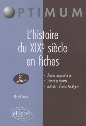 L'histoire du XIXe siècle en fiches - 2e édition (Optimum) Politics & History