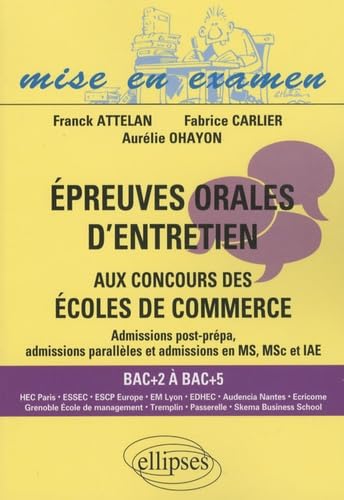 Epreuves orales d'entretien aux concours des écoles de commerce: Admissions post-prépa, admissions parallèles et admissions en MS, MSc et IAE book