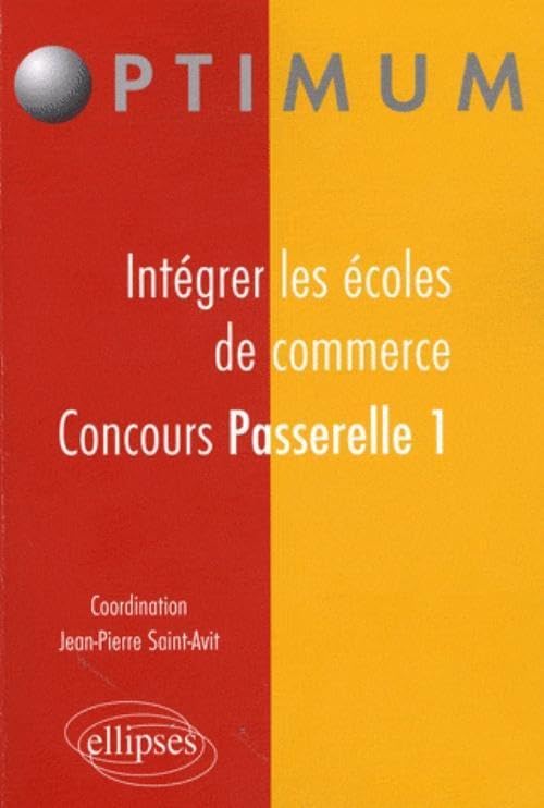 Intégrer les écoles de commerce - Concours Passerelle 1 (Optimum) Books