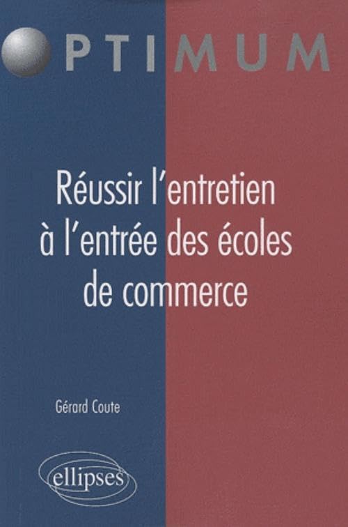 Réussir l'entretien à l'entrée des écoles de commerce (Optimum) Books