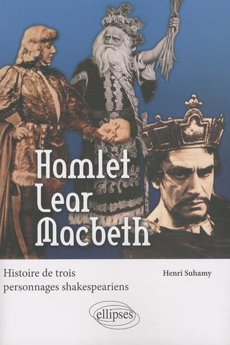 Hamlet Lear Macbeth: Histoire de trois personnages shakespeariens book