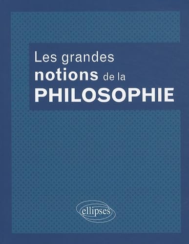 Les grandes notions de la philosophie book