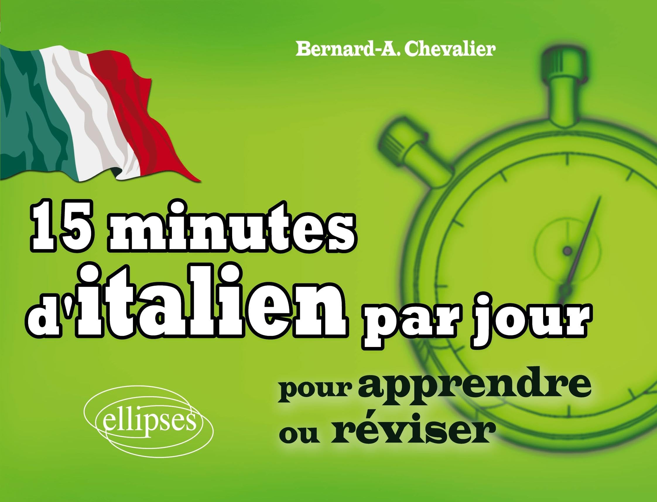 15 minutes d'italien par jour: Pour apprendre ou réviser book