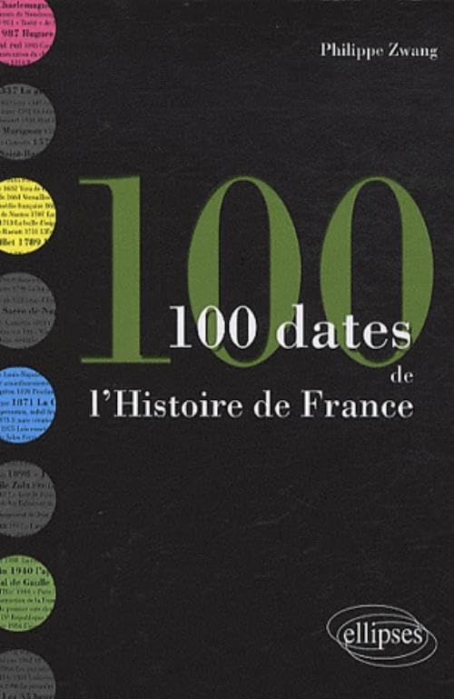 Les 100 dates de l'Histoire de France Politics & History
