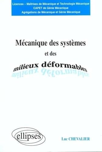 Mécanique des systèmes et des milieux déformables: Licences, maîtrises de mécanique et technologie mécanique... book