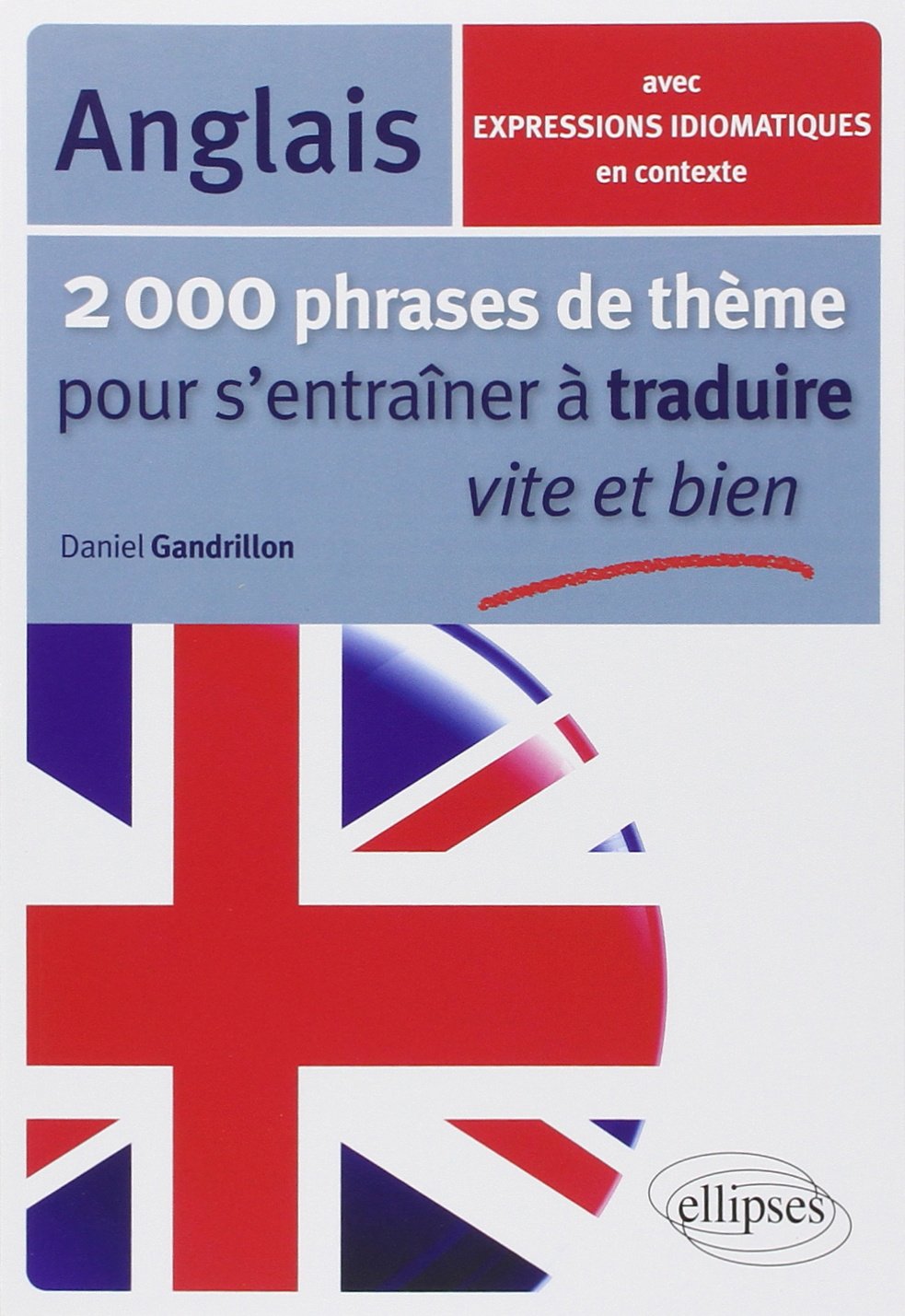 2000 phrases de thème anglais pour s'entraîner à traduire vite et bien Foreign Languages ​​& Dictionaries