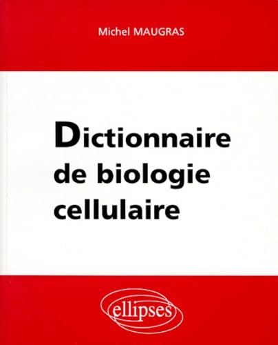 Dictionnaire de biologie cellulaire book