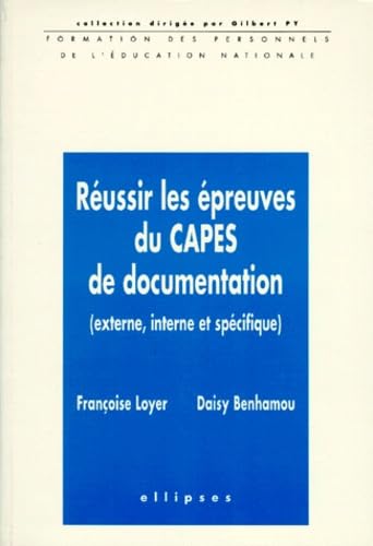 REUSSIR LES EPREUVES DU CAPES DE DOCUMENTATION.: Externe, interne et spécifique book