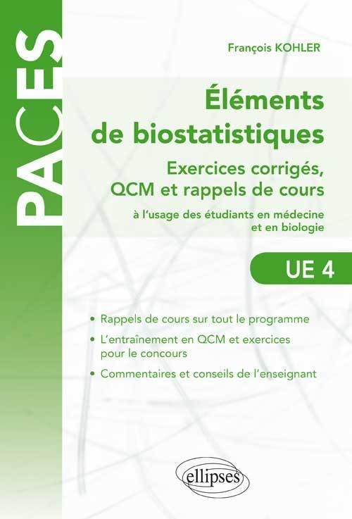 Eléments de biostatistiques: Exercices corrigés, QCM et rappels de cours à l'usage des étudiants en médecine et en biologie book