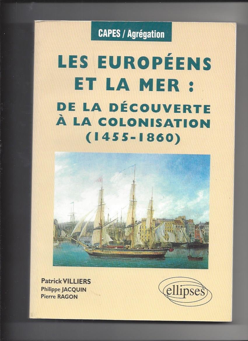 Les Européens et la mer : De la découverte à la colonisation, 1455-1860 book
