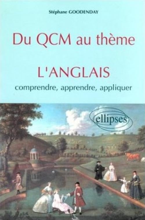 QCM au thème (Du) - Anglais, Comprendre, apprendre, appliquer: L'anglais, comprendre, apprendre, appliquer Foreign Languages ​​& Dictionaries