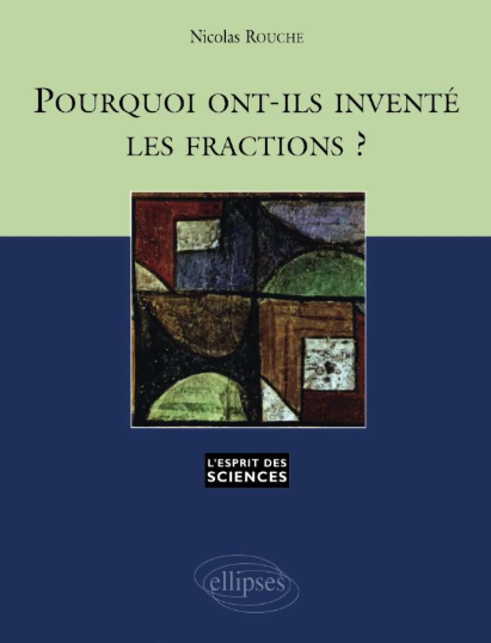 Pourquoi ont-ils inventé les fractions ? - n°1 (L'esprit des sciences) Business & Technology