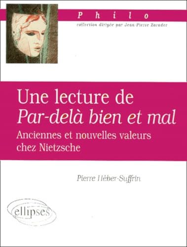 Une lecture de Par-delà le bien et le mal : Anciennes et nouvelles valeurs chez Nietzsche book