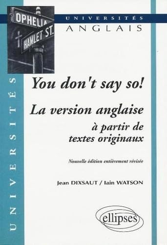 You don't say so ! La version anglaise à partir de textes originaux (Universités) Foreign Languages ​​& Dictionaries