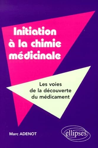Initiation à la chimie médicinale : Les voies de la découverte du médicament book