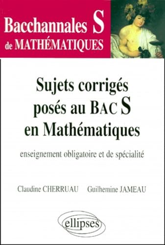 Sujets corrigés de mathématiques, terminale S - enseignement obligatoire de spécialité book