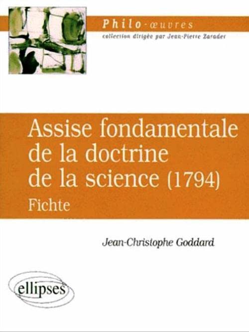 Assise fondamentale de la doctrine de la science, 1794, Fichte book