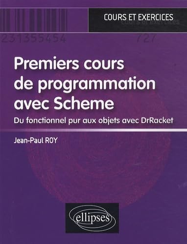 Premiers cours de programmation avec Scheme : Du fonctionnel pur aux objets avec DrRacket book