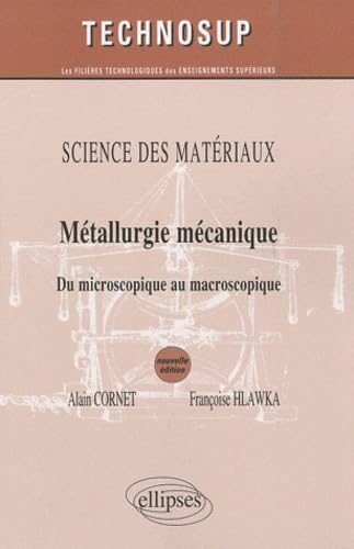 Métallurgie mécanique: Du microscopique au macroscopique book
