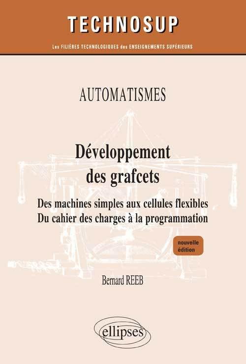 Développement des grafcets: Des machines simples aux cellules flexibles, du cahier des charges à la programmation book