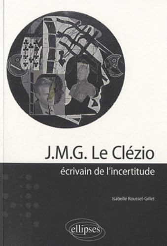 J.M.G. Le Clézio, écrivain de l'incertitude book