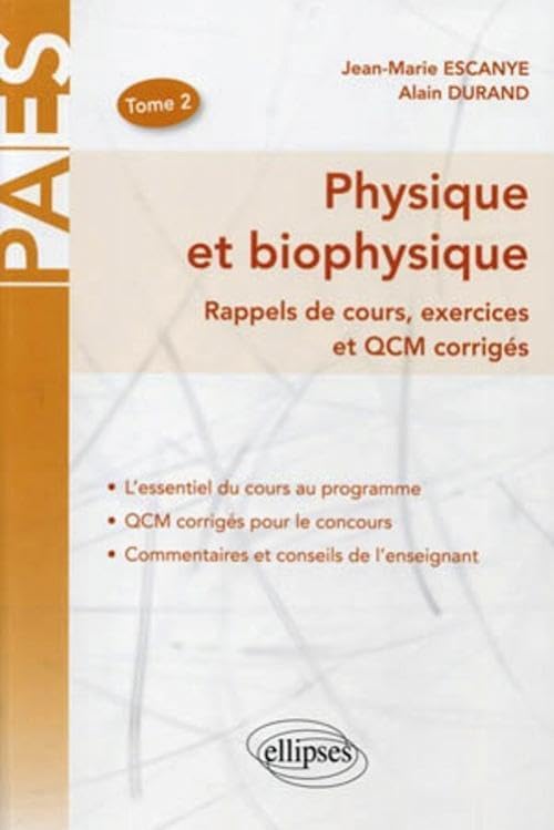 Physique et biophysique - rappel de cours, exercices et QCM corrigés (Volume 2): Rappels de cours, exercices et QCM corrigés Tome 2 (PACES) Business & Technology